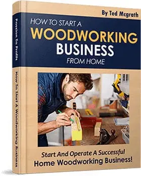 Teds Woodworking guide on how to start a woodworking business bonus